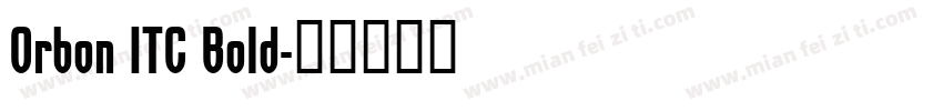 Orbon ITC Bold字体转换